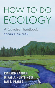 Title: How to Do Ecology: A Concise Handbook - Second Edition, Author: Richard Karban