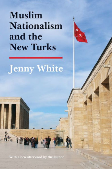 Muslim Nationalism and the New Turks: Updated Edition