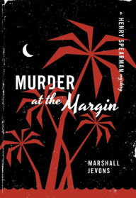 Title: Murder at the Margin: A Henry Spearman Mystery, Author: Marshall Jevons