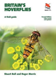 Title: Britain's Hoverflies: A Field Guide - Revised and Updated Second Edition, Author: Stuart Ball