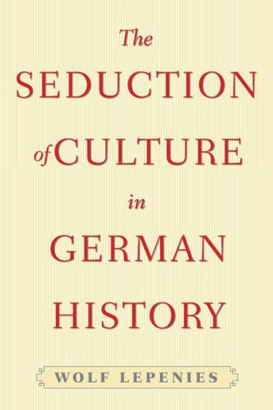 The Seduction of Culture in German History