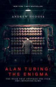 Title: Alan Turing: The Enigma: The Book That Inspired the Film The Imitation Game - Updated Edition, Author: Andrew Hodges