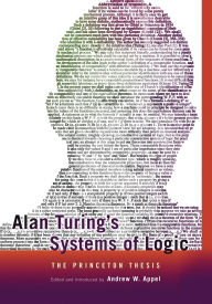 Title: Alan Turing's Systems of Logic: The Princeton Thesis, Author: Andrew W. Appel