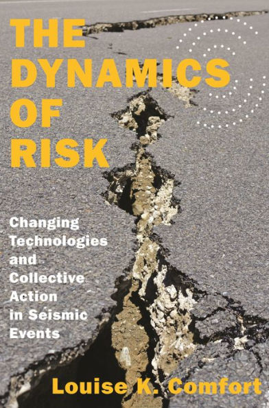 The Dynamics of Risk: Changing Technologies and Collective Action Seismic Events