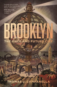 Rapidshare ebook download links Brooklyn: The Once and Future City (English literature) by Thomas Campanella