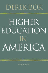 Title: Higher Education in America: Revised Edition, Author: Derek Bok