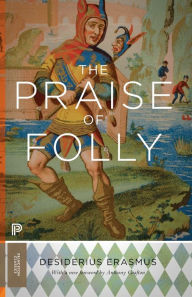 Title: The Praise of Folly: Updated Edition, Author: Desiderius Erasmus