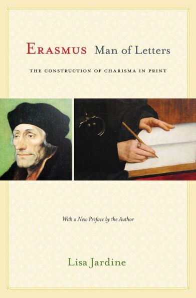 Erasmus, Man of Letters: The Construction Charisma Print - Updated Edition