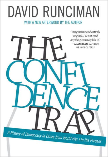 The Confidence Trap: A History of Democracy in Crisis from World War I to the Present - Updated Edition