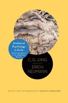 Analytical Psychology Exile: The Correspondence of C. G. Jung and Erich Neumann