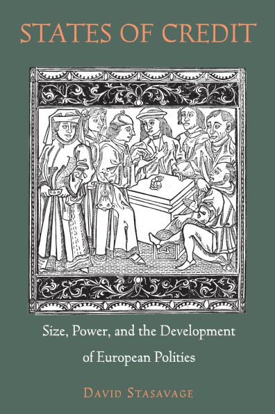 States of Credit: Size, Power, and the Development of European Polities