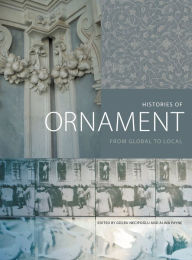 Title: Histories of Ornament: From Global to Local, Author: Gülru Necipoglu