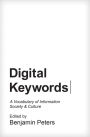 Digital Keywords: A Vocabulary of Information Society and Culture