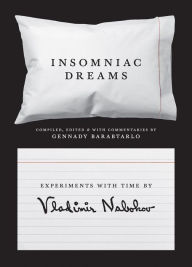 Title: Insomniac Dreams: Experiments with Time by Vladimir Nabokov, Author: Vladimir Nabokov