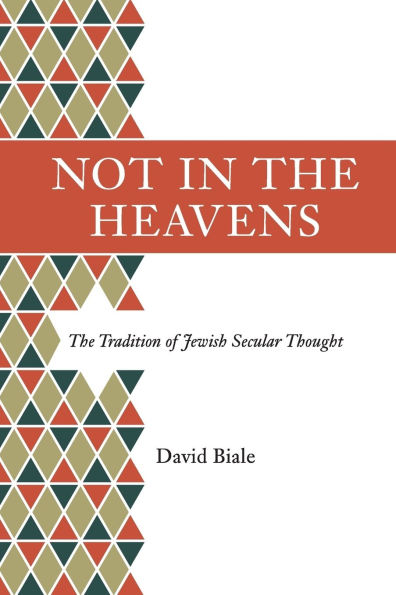 Not The Heavens: Tradition of Jewish Secular Thought