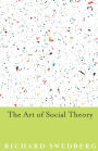 The Art of Social Theory