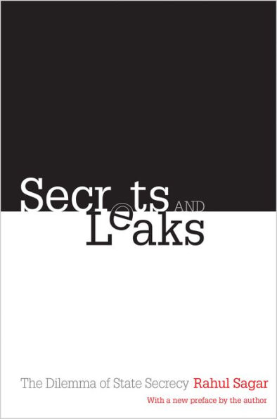 Secrets and Leaks: The Dilemma of State Secrecy