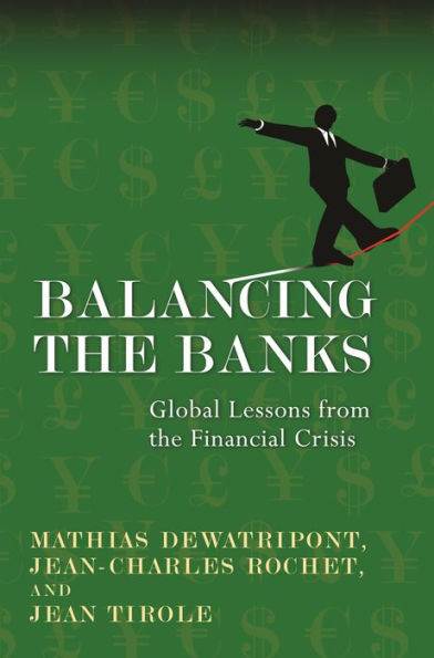 Balancing the Banks: Global Lessons from Financial Crisis