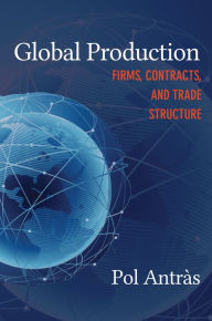 Title: Global Production: Firms, Contracts, and Trade Structure, Author: Pol Antràs