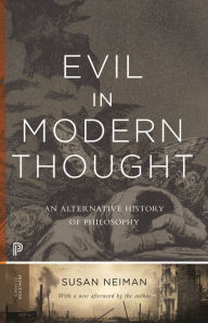 Title: Evil in Modern Thought: An Alternative History of Philosophy, Author: Susan Neiman