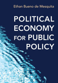 Title: Political Economy for Public Policy, Author: Ethan Bueno de Mesquita