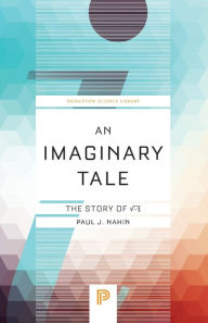 Title: An Imaginary Tale: The Story of ?-1, Author: Paul Nahin