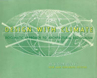 Title: Design with Climate: Bioclimatic Approach to Architectural Regionalism - New and expanded Edition, Author: Victor Olgyay