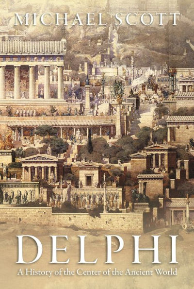 Delphi: A History of the Center Ancient World