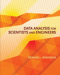 Title: Data Analysis for Scientists and Engineers, Author: Edward L. Robinson