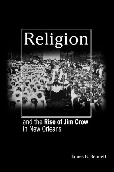 Religion and the Rise of Jim Crow in New Orleans