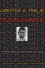 Troublemaker: A Personal History of School Reform since Sputnik