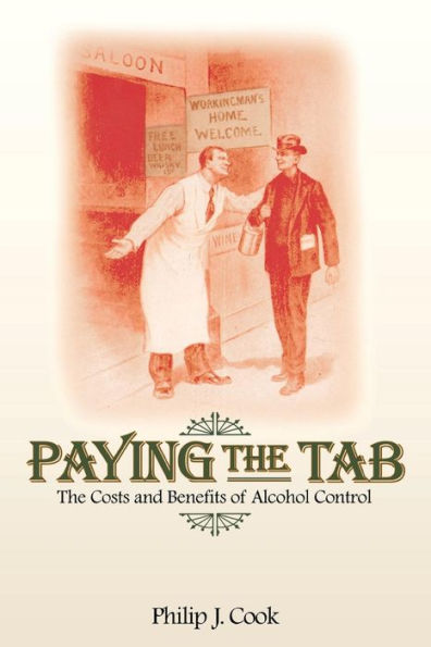 Paying The Tab: Costs and Benefits of Alcohol Control