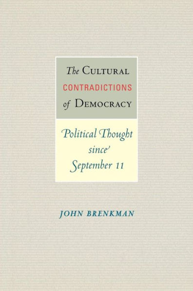 The Cultural Contradictions of Democracy: Political Thought since September 11