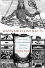 Wayward Contracts: The Crisis of Political Obligation in England, 1640-1674