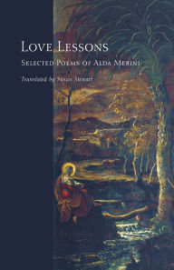 Title: Love Lessons: Selected Poems of Alda Merini, Author: Alda Merini