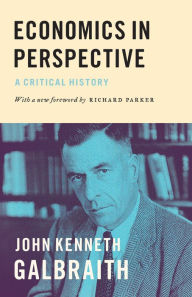 Title: Economics in Perspective: A Critical History, Author: John Kenneth Galbraith
