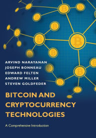 Title: Bitcoin and Cryptocurrency Technologies: A Comprehensive Introduction, Author: Arvind Narayanan