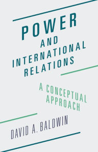 Title: Power and International Relations: A Conceptual Approach, Author: David A. Baldwin