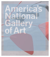 Title: America's National Gallery of Art, Author: Philip Kopper