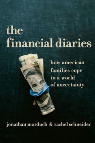 Title: The Financial Diaries: How American Families Cope in a World of Uncertainty, Author: Jonathan  Morduch