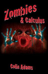 Title: Zombies and Calculus, Author: Colin Adams