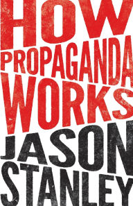 Title: How Propaganda Works, Author: Jason Stanley