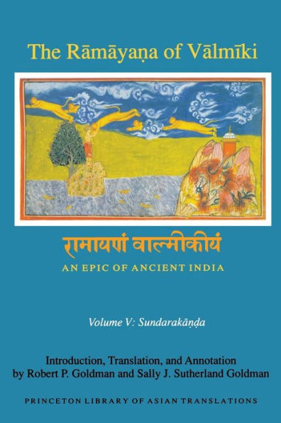 The Ramaya?a of Valmiki: An Epic Ancient India, Volume V: Sundaraka??a