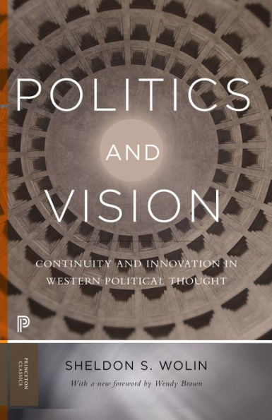 Politics and Vision: Continuity Innovation Western Political Thought - Expanded Edition