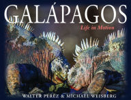 Title: Galápagos: Life in Motion, Author: Walter Perez