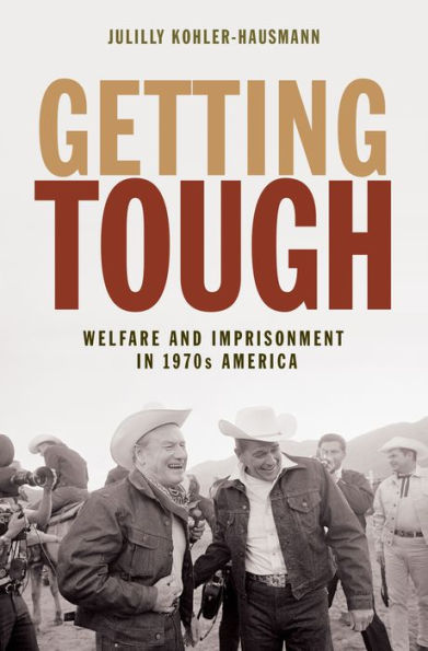 Getting Tough: Welfare and Imprisonment in 1970s America