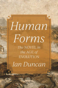 Title: Human Forms: The Novel in the Age of Evolution, Author: Ian Duncan