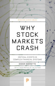 Title: Why Stock Markets Crash: Critical Events in Complex Financial Systems, Author: Didier Sornette