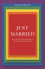 Just Married: Same-Sex Couples, Monogamy, and the Future of Marriage