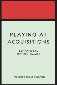 Title: Playing at Acquisitions: Behavioral Option Games, Author: Han T. J. Smit